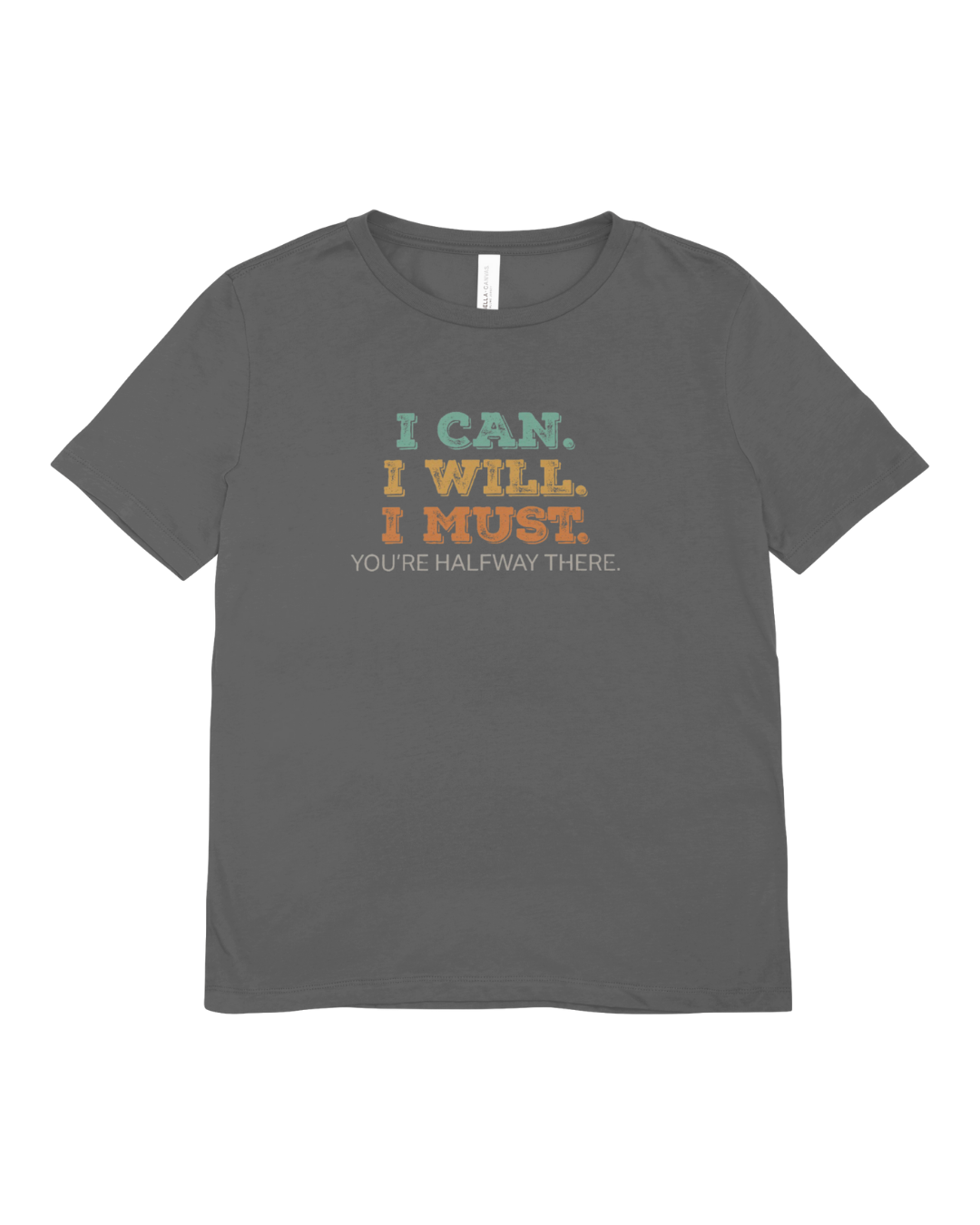 "I Can. I Will. I Must." T-Shirt