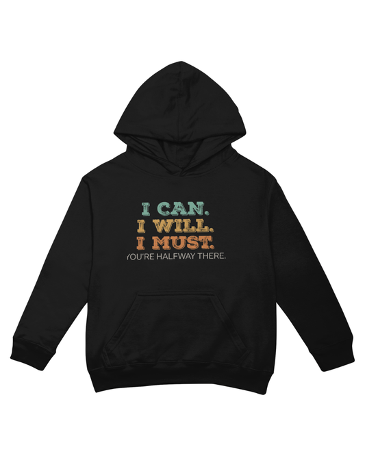"I Can. I Will. I Must." Hoodie