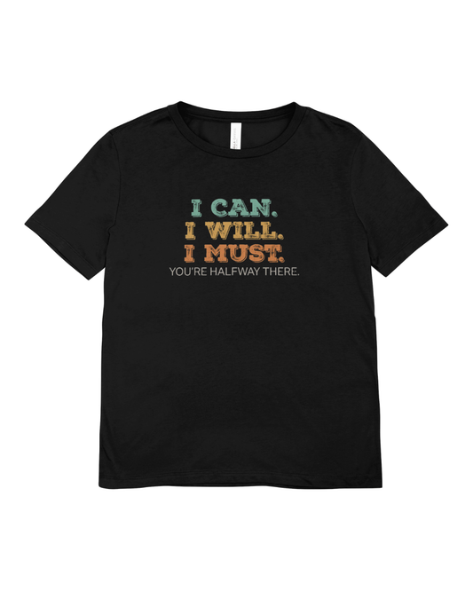 "I Can. I Will. I Must." T-Shirt